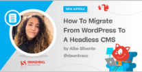 How To Migrate From WordPress To A Headless CMS — Smashing Magazine