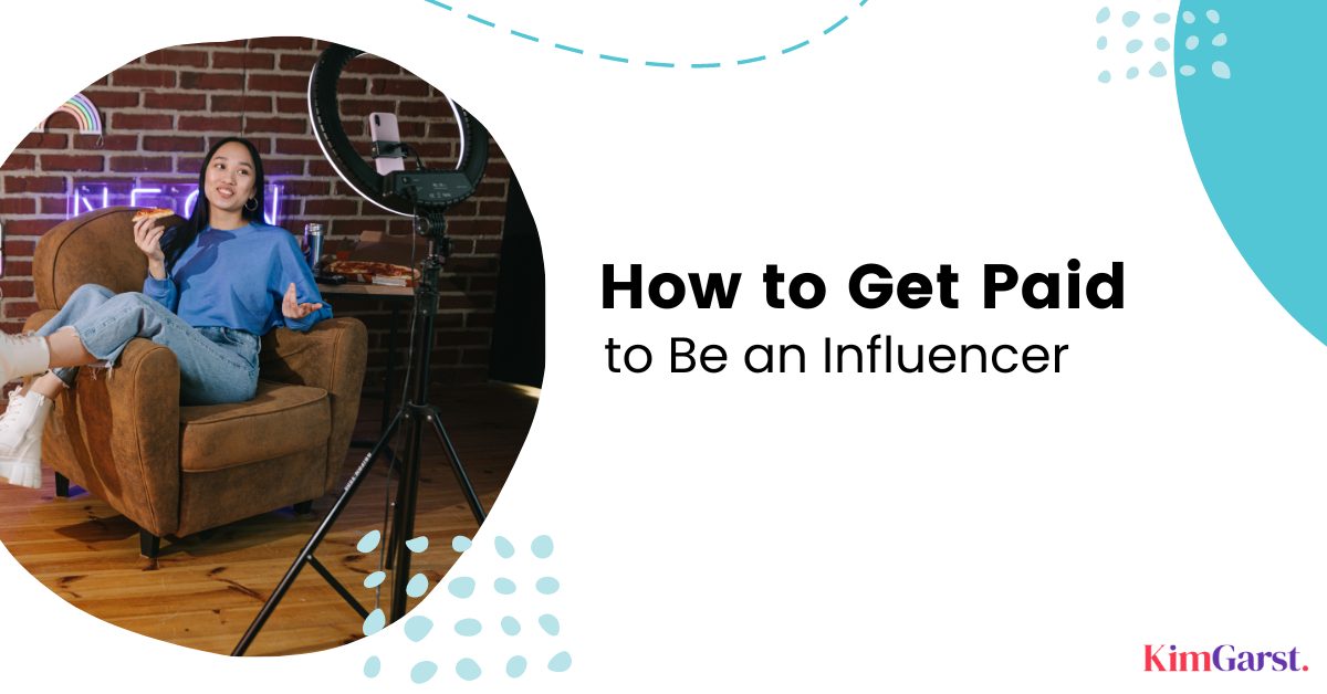 How to Get Paid to Be an Influencer – Kim Garst | Marketing Strategies that WORK