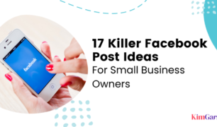 Facebook Post Ideas – Kim Garst | Marketing Strategies that WORK