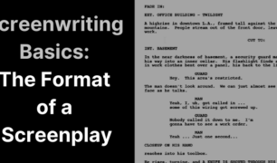 Screenwriting Basics: The Format to Write a Screenplay