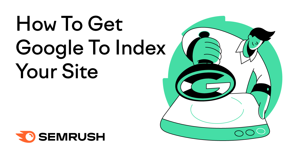 Google Index: How to Get Your Website Indexed by Google