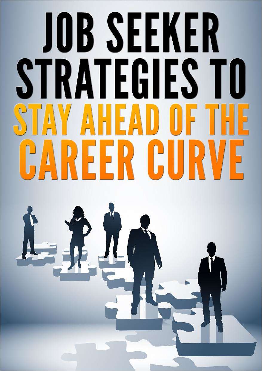Job Seeker Strategies t Stay Ahead of the Career Curve