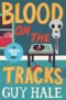 blood on the tracks - guy hale