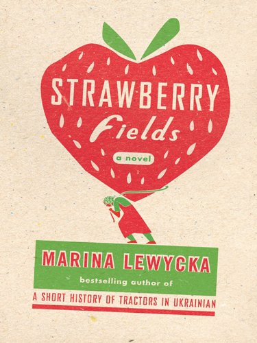 strawberry fields - Marina Lewycka