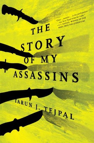 the story of my assassins - tarun j. tejpal