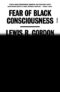 fear of black consciousness - lewis r gordon